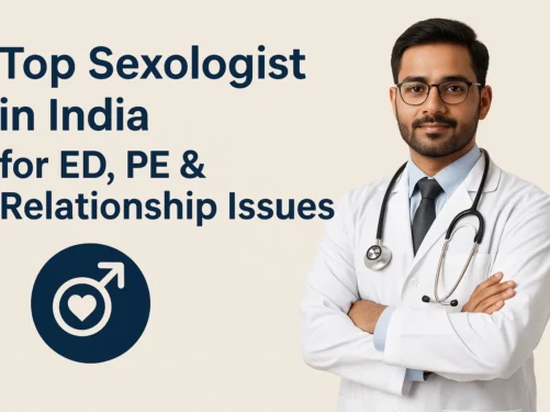Discover Top Sexologists in India for Effective ED, PE, and Relationship Solutions