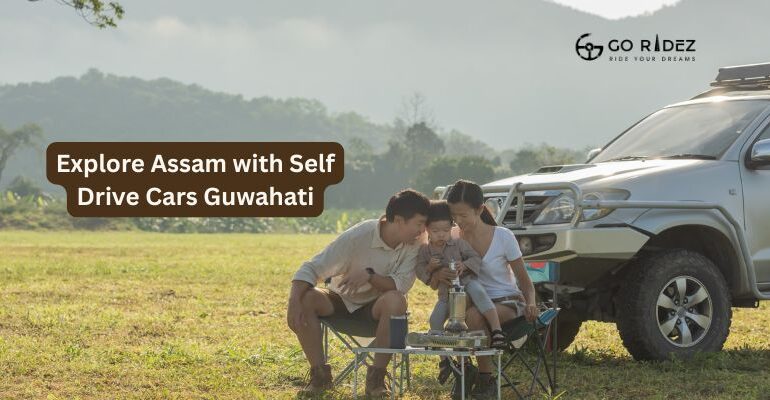 Explore Assam with Self Drive Cars Guwahati