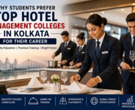 Reasons why Students Prefer Top Hotel Management Colleges in Kolkata