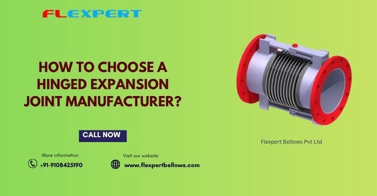 How to Choose a Hinged Expansion Joint Manufacturer?