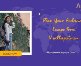 Plan Your Andaman Escape from Visakhapatnam