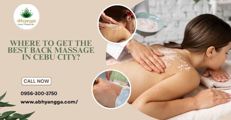 Where to Get the Best Back Massage in Cebu City?