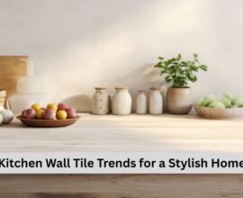 Kitchen Wall Tile Trends for a Stylish Home
