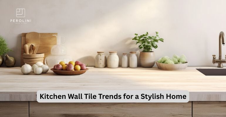 Kitchen Wall Tile Trends for a Stylish Home