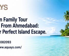 Andaman Family Tour Package from Ahmedabad