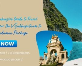 A Comprehensive Guide to Travel Planning for the Visakhapatnam to Andaman Package