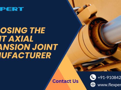 Choosing the Right Axial Expansion Joint Manufacturer