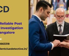 Post Marriage Investigation in Bangalore