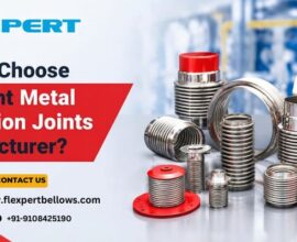 How to Choose the Right Metal Expansion Joints Manufacturer?