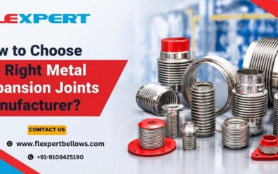 How to Choose the Right Metal Expansion Joints Manufacturer?
